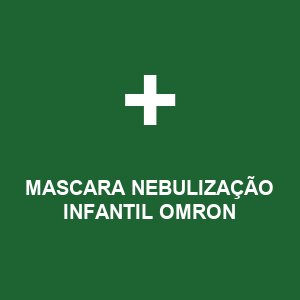 MASCARA NEBULIZAÇÃO INFANTIL OMRON