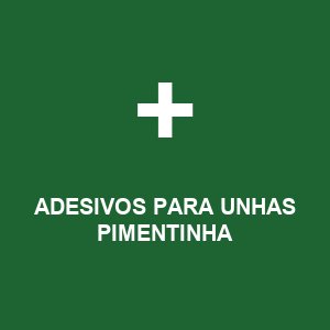 ADESIVOS PARA UNHAS PIMENTINHA