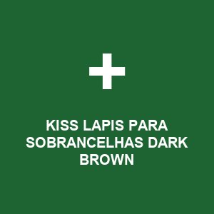 KISS LAPIS PARA SOBRANCELHAS DARK BROWN