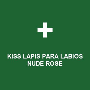 KISS LAPIS PARA LABIOS NUDE ROSE