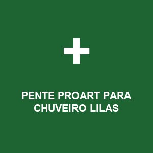 PENTE PROART PARA CHUVEIRO LILAS