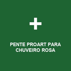 PENTE PROART PARA CHUVEIRO ROSA