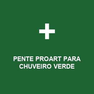 PENTE PROART PARA CHUVEIRO VERDE
