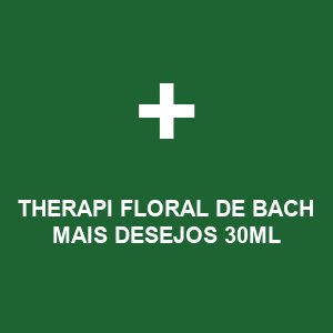 THERAPI  FLORAL DE BACH MAIS DESEJOS 30ML