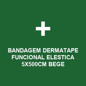BANDAGEM DERMATAPE FUNCIONAL ELESTICA 5x500CM BEGE