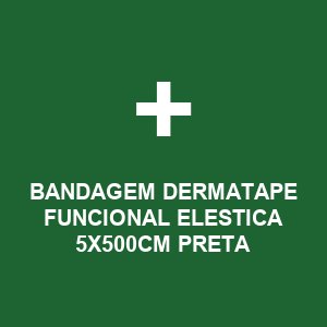 BANDAGEM DERMATAPE FUNCIONAL ELESTICA 5x500CM  PRETA