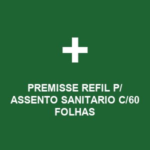 PREMISSE REFIL P/ ASSENTO SANITARIO C/60 FOLHAS