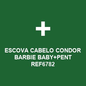 ESCOVA CABELO CONDOR BARBIE BABY+PENT REF6782