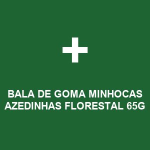 BALA DE GOMA MINHOCAS AZEDINHAS FLORESTAL 65G