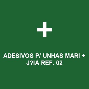 ADESIVOS P/ UNHAS MARI + J?IA REF. 02