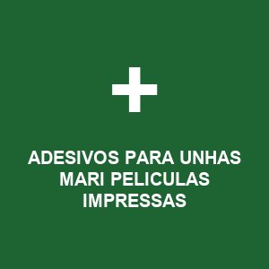 ADESIVOS PARA UNHAS MARI PELICULAS IMPRESSAS