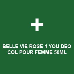BELLE VIE ROSE 4 YOU DEO COL POUR FEMME 50ML