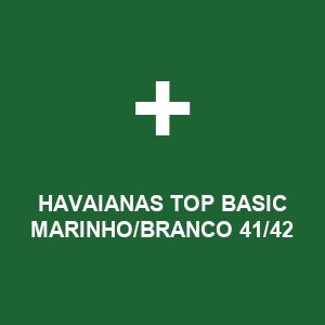 HAVAIANAS TOP BASIC MARINHO/BRANCO 41/42