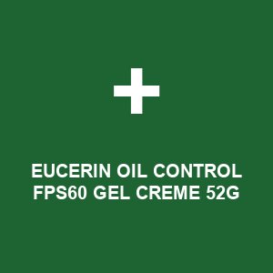 EUCERIN OIL CONTROL FPS60 GEL CREME 52G