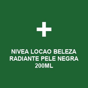 NIVEA LOCAO BELEZA RADIANTE PELE NEGRA 200ML