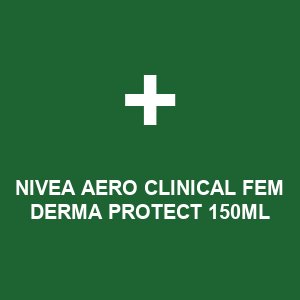 NIVEA AERO CLINICAL FEM DERMA PROTECT 150ML