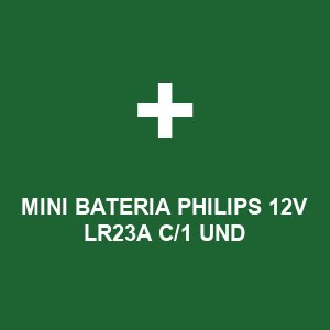 MINI BATERIA PHILIPS 12V LR23A C/1 UND