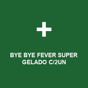 BYE BYE FEVER SUPER GELADO C/2UN