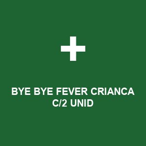 BYE BYE FEVER CRIANCA C/2 UNID