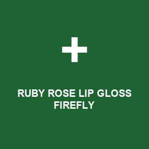 RUBY ROSE LIP GLOSS FIREFLY