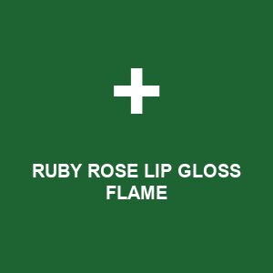 RUBY ROSE LIP GLOSS FLAME