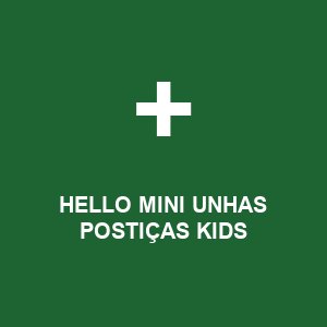 HELLO MINI UNHAS POSTIÇAS KIDS