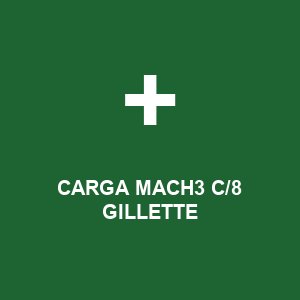CARGA MACH3 C/8 GILLETTE
