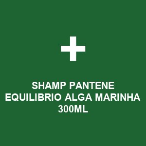 SHAMP PANTENE EQUILIBRIO ALGA MARINHA 300ML