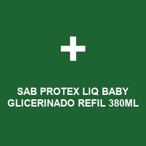 SAB PROTEX LIQ BABY GLICERINADO REFIL 380ML