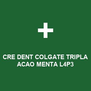 CRE DENT COLGATE TRIPLA ACAO MENTA L4P3