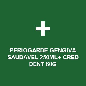 PERIOGARDE GENGIVA SAUDAVEL 250ML+ CRED DENT 60G