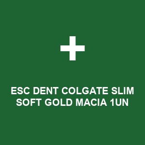 ESC DENT COLGATE SLIM SOFT GOLD MACIA 1UN