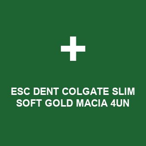 ESC DENT COLGATE SLIM SOFT GOLD MACIA 4UN