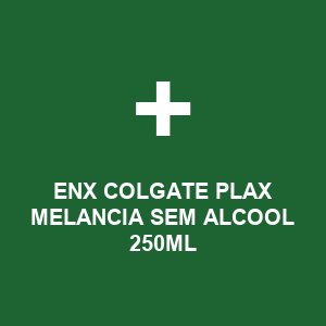 ENX COLGATE PLAX MELANCIA SEM ALCOOL 250ML