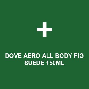 DOVE AERO ALL BODY FIG SUEDE 150ML