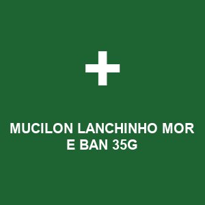 MUCILON LANCHINHO MOR E BAN 35G