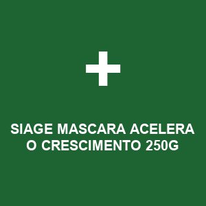SIAGE MASCARA ACELERA O CRESCIMENTO 250G