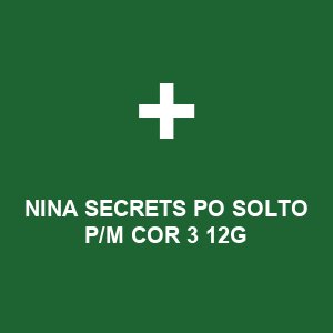 NINA SECRETS PO SOLTO P/M COR 3 12G