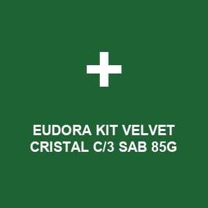 EUDORA KIT VELVET CRISTAL C/3 SAB 85G