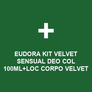 EUDORA  KIT VELVET SENSUAL DEO COL 100ML+LOC CORPO VELVET SENSUAL 150ML
