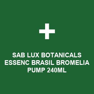 SAB LUX BOTANICALS ESSENC BRASIL  BROMELIA PUMP 240ML
