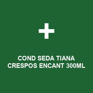 COND SEDA TIANA CRESPOS ENCANT 300ML