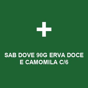 SAB DOVE 90G ERVA DOCE E CAMOMILA C/6