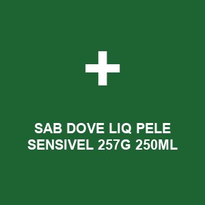 SAB DOVE LIQ PELE SENSIVEL 257G 250ML