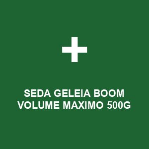 SEDA GELEIA BOOM VOLUME MAXIMO 500G