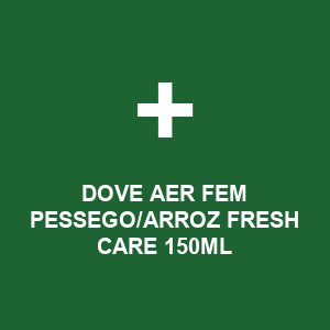 DOVE AER FEM PESSEGO/ARROZ FRESH CARE 150ML