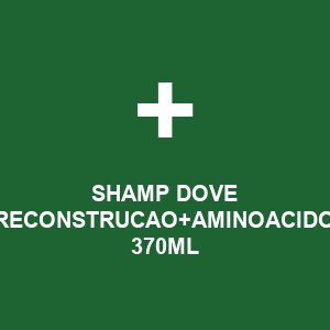 SHAMP DOVE RECONSTRUCAO+AMINOACIDO 370ML