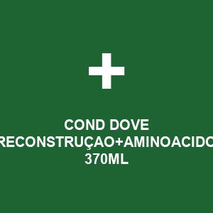 COND DOVE RECONSTRUÇAO+AMINOACIDO 370ML