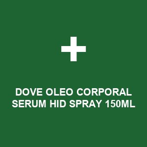 DOVE OLEO CORPORAL SERUM HID SPRAY 150ML
