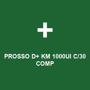 PROSSO D+ KM 1000UI C/30 COMP